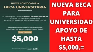 NUEVA BECA Universitaria Apoyo de 5000 pata Licenciatura Maestría y Titulación [upl. by Gerge]