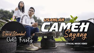 Ovhi Firsty feat David Iztambul  Usahlah Cameh Sayang Official Music Video [upl. by Ettenaj]