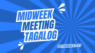 JW TAGALOG MIDWEEK MEETING 2024  OCTOBER 2127 [upl. by Mehitable360]