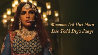 Masoom Dil Hai Mera LYRICS  Heeramandi  Richa Chadha  Sanjay Leela Bhansali AM Turaz Shikha J [upl. by Lamaaj]