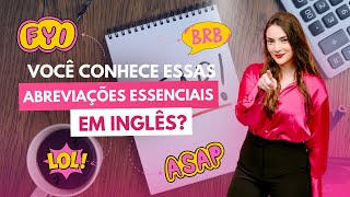 Você conhece essas ABREVIAÇÕES ESSENCIAIS do INGLÊS  FYI BRB ASAP LOL ETC [upl. by Quigley]