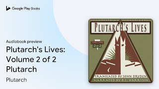 Plutarchs Lives Volume 2 of 2 Plutarch by Plutarch · Audiobook preview [upl. by Burr]