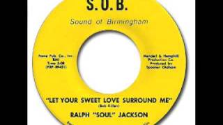 Ralph quotSoulquot Jackson  Let Your Sweet Love Surround Me [upl. by Stormi]