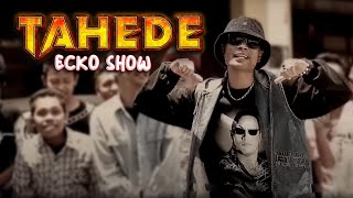 ECKO SHOW  TAHEDE TAmpil HEll DopE  Music Video [upl. by Donnie]