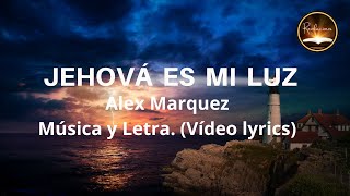 Jehová es mi luz Música con letra [upl. by Araz]