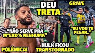 GRAVE A P0LÊMICA ENVOLVENDO HULK NO TROPEÇO DO ATLÉTICO QUE FEZ ATACANTE SE IRRITAR A DESABAFAR [upl. by Ahab]