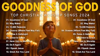 GOODNESS OF GOD  Peaceful Christian Worship Songs with Lyrics  Hillsong Playlist [upl. by Atinel956]