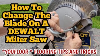 How To Change The Blade On A DEWALT Miter Saw [upl. by Einnod996]