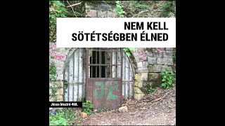 NEM KELL SÖTÉTSÉGBEN ÉLNED [upl. by Sukhum]