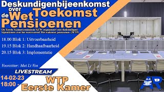 Terugkijken Deskundigenbijeenkomst Wet Toekomst Pensioenen WTP  Eerste Kamer [upl. by Anneehs]