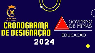 CRONOGRAMA DA DESIGNAÇÃO 2024 SEE MG [upl. by Landon]