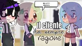 audio Il cliente ha sempre ragione💢✨ Gacha life ita  GLMM ita  GCMM ita  Gacha club ita [upl. by Anak]