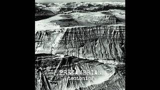 Precambrian  Tectonics Full Album  Official [upl. by Luna]