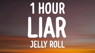 Jelly Roll  Liar 1 HOURLyrics [upl. by Dace]