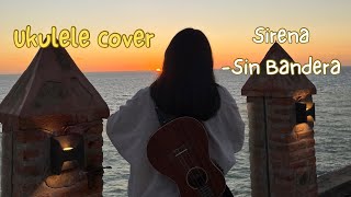 Sirena ukulele cover Sin Bandera [upl. by Lienaj]