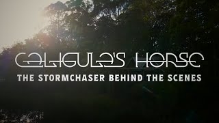 Caligulas Horse  Behind The Scenes from The Stormchaser [upl. by Daugherty]