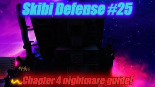 Simple Chapter 4 nightmare guide for Skibi Defense [upl. by Valonia]