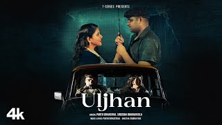 Uljhan Music Video Parth Srivastava Sireesha Bhagavatula  New Hindi Song  TSeries [upl. by Lindemann311]