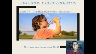 clasificación de las soluciones parte 45 Todo sobre líquidos y electrolitos [upl. by Rengaw]