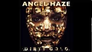 Angel Haze  Sing About Me Dirty Gold Album Leak [upl. by Aicire]