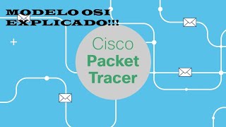 Cómo Funciona El Modelo OSI en CISCO PACKET TRACER [upl. by Alba217]