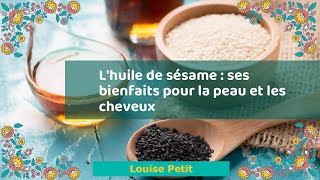 Lhuile de sésame  ses bienfaits pour la peau et les cheveux [upl. by Ode]