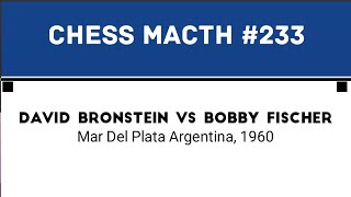 David Bronstein vs Bobby Fischer • Mar Del Plata Argentina 1960 [upl. by Jermain]