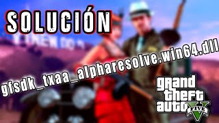 Como SOLUCIONAR el Error GFSDKTXAAALPHARESOLVEWIN64DLL GTA V [upl. by Oreste753]