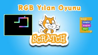 18  Scratch ile Blok Tabanlı Kodlama  RGB Yılan Oyunu [upl. by Enriqueta127]