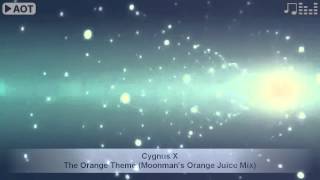 Cygnus X  The Orange Theme Moonmans Orange Juice Mix [upl. by Jerrylee681]