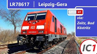 FührerstandsmitfahrtCabride LeipzigGera LR78617 IC1 II BR245 [upl. by Petuu]