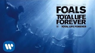 Foals  Total Life Forever Official Audio [upl. by Ayvid104]