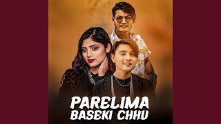 Parelima Baseki Chhu Extended Version [upl. by Sander]