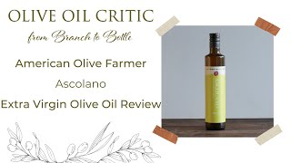 American Olive Farmer Ascolano 2023 Extra Virgin Olive Oil Review [upl. by Gingras]