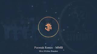 Poowah Remix ‐MMB Mixx Machine Brandon [upl. by Bonnie]