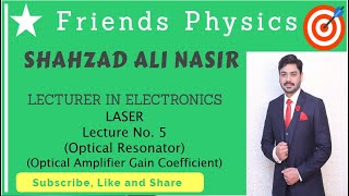 LASER Optical Resonator amp Amplifier Gain Coefficient Lecture5 by Sir Shahzad UrduHindi FULL HD [upl. by Nabalas]