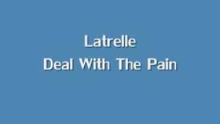 Latrelle Deal With the Pain [upl. by Ajaj383]