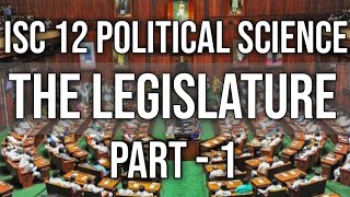 Legislature  Class 12 ISC Pol Science  Part1 Hindi Explanation [upl. by Daisey144]