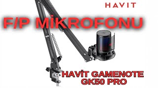 Havit Gamenote GK50Pro İnceleme  Tam anlamıyla FP yayıncı mikrofonu [upl. by Enyr273]