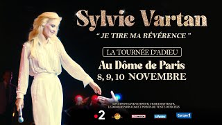 Sylvie Vartan  Je tire ma révérence au Dôme de Paris [upl. by Sherourd]