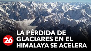 La pérdida de glaciares en el Himalaya se acelera  26Global [upl. by Ninnahc]