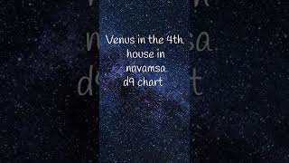 Venus in the 4th house in navamsa d9 chart [upl. by Thomson368]