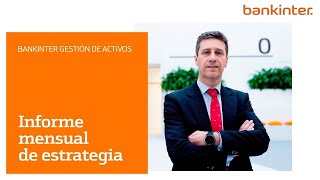 Informe mensual de Bankinter Gestión de Activos con Javier Turrado enero 2024 [upl. by Gennifer973]