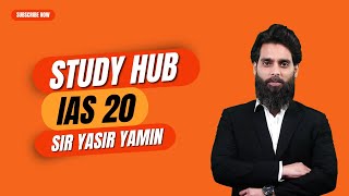 Study Hub  Key Questions on IAS 20 by Sir Yasir Yamin [upl. by Finstad]