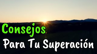 Los Mejores Consejos Para Tu SUPERACIÓN PERSONAL ¦ Motivación ¦ Reflexiones de la Vida [upl. by Nickolaus243]