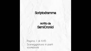 SemiCronici  Scriptodramma prod Ill Papi [upl. by Abraham]