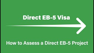 Direct EB5 Visa How to Assess an Investment Project [upl. by Kat]