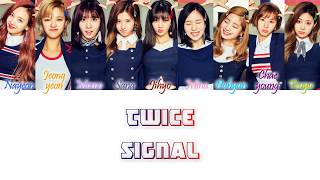 TWICE 트와이스  Signal HanRomEng Color Coded Lyrics [upl. by Hnamik]