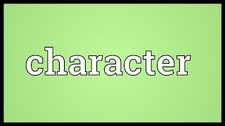 Character Meaning [upl. by Etnauq]