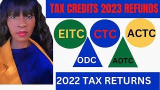 TAX CREDITS 2023 EITC CTC ACTC  2023 IRS TAX REFUND UPDATE [upl. by Arotal]